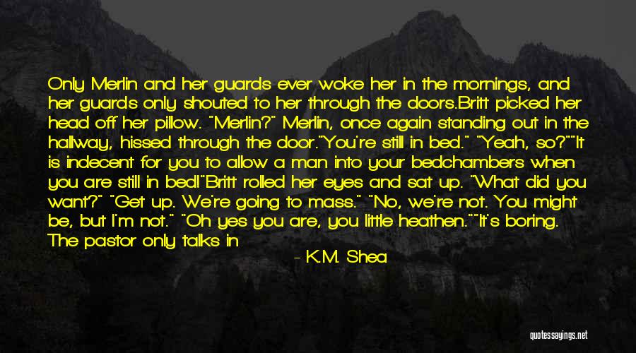 Lie Down With Me Quotes By K.M. Shea