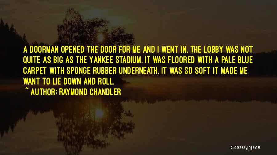 Lie Down With Me Quotes By Raymond Chandler