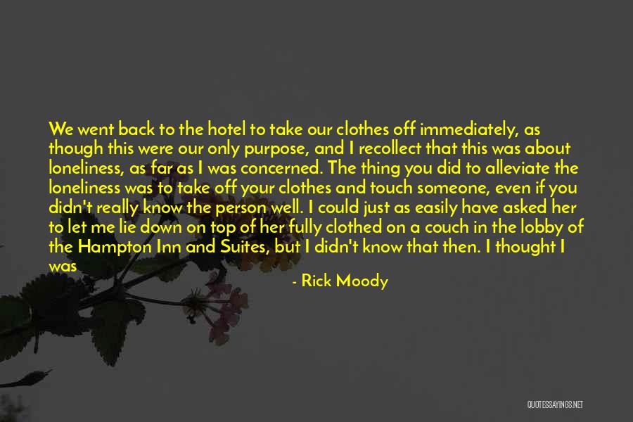 Lie Down With Me Quotes By Rick Moody