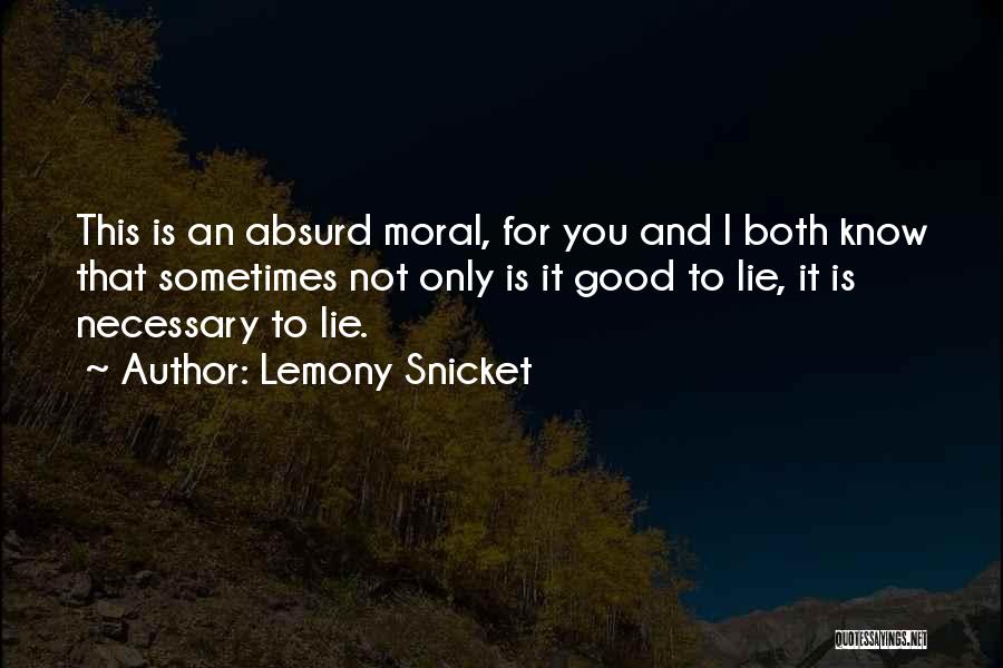 Lie For Good Quotes By Lemony Snicket