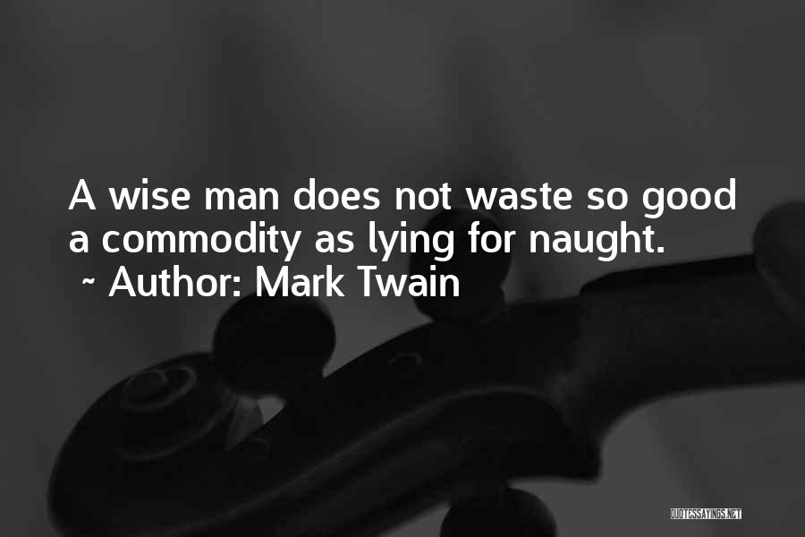 Lie For Good Quotes By Mark Twain