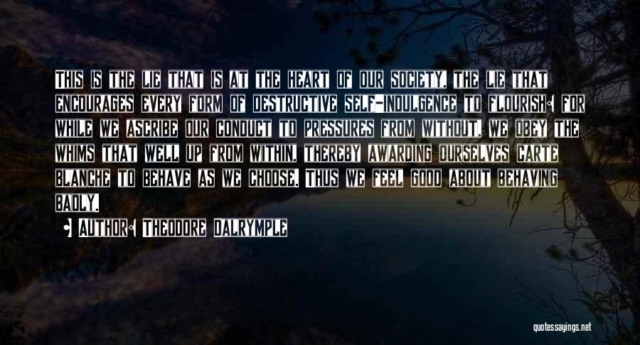 Lie For Good Quotes By Theodore Dalrymple