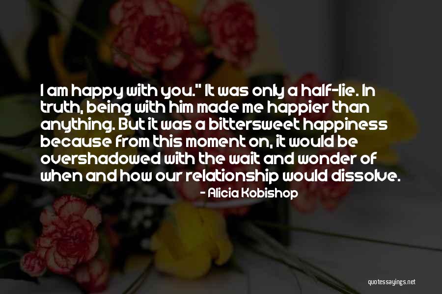 Lie In Relationship Quotes By Alicia Kobishop Lie In Relationship Quotes By Alicia Kobishop
