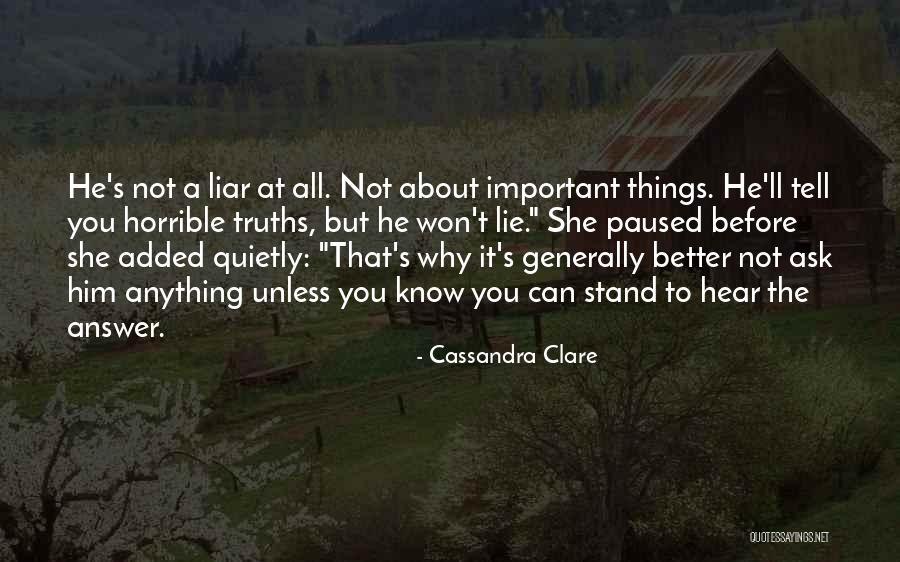 Lie Liar Quotes By Cassandra Clare Lie Liar Quotes By Cassandra Clare