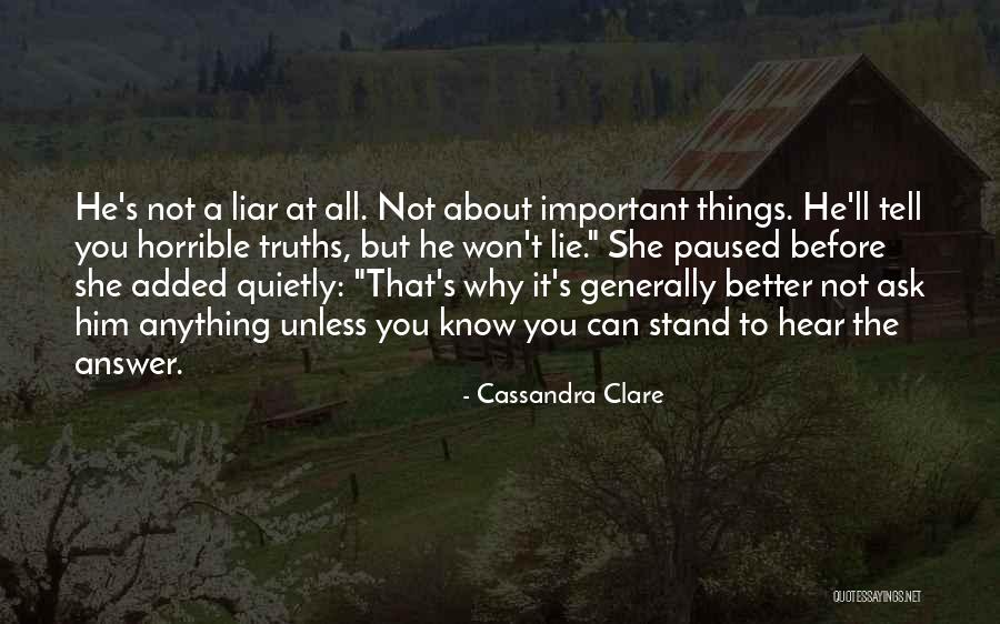 Lie Liar Quotes By Cassandra Clare