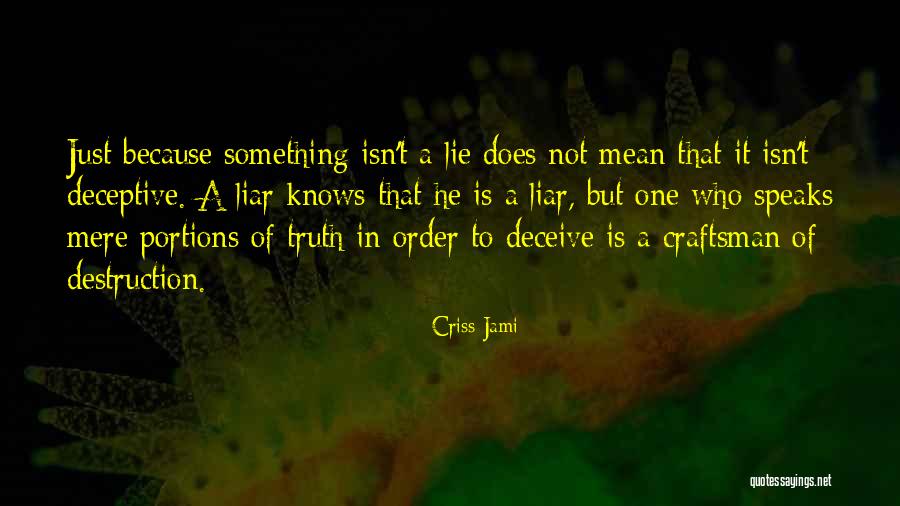 Lie Liar Quotes By Criss Jami