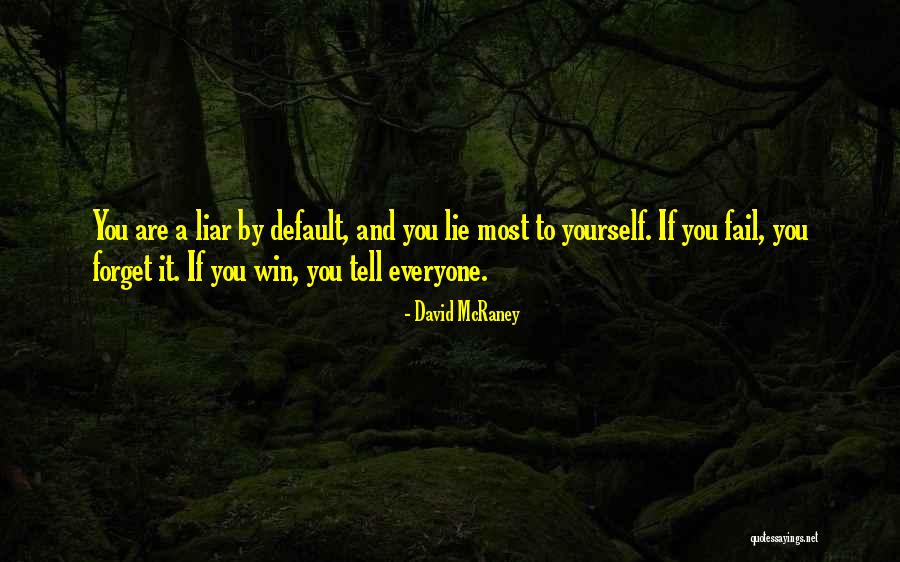 Lie Liar Quotes By David McRaney Lie Liar Quotes By David McRaney