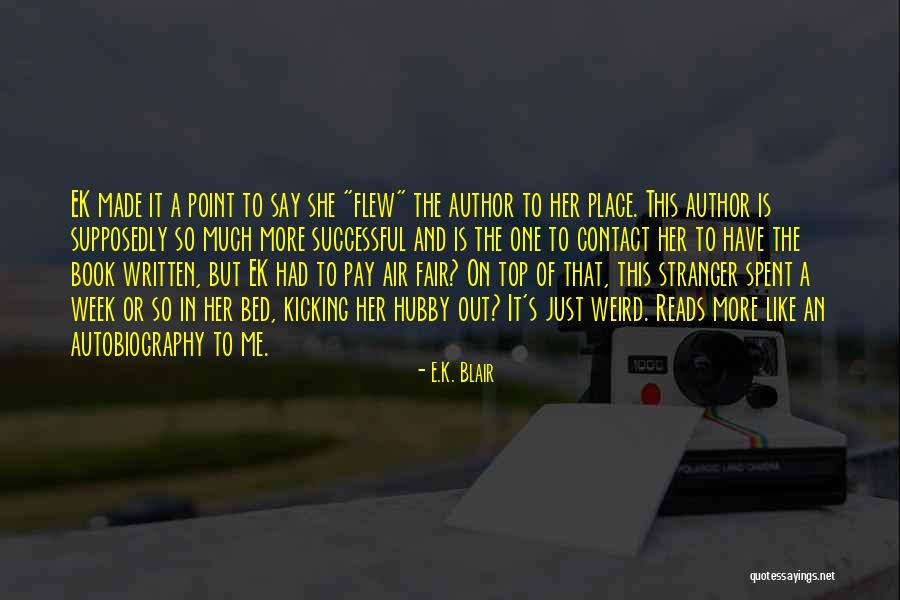 Lie Liar Quotes By E.K. Blair Lie Liar Quotes By E.K. Blair
