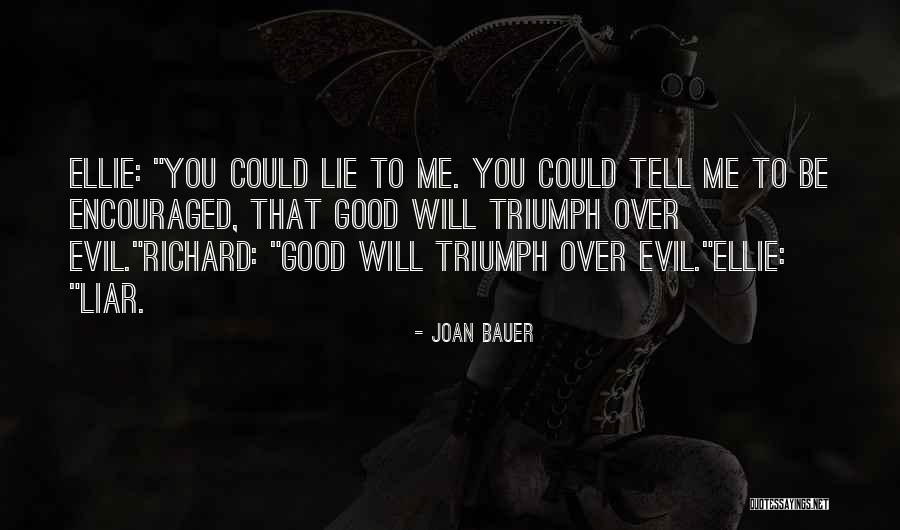 Lie Liar Quotes By Joan Bauer Lie Liar Quotes By Joan Bauer
