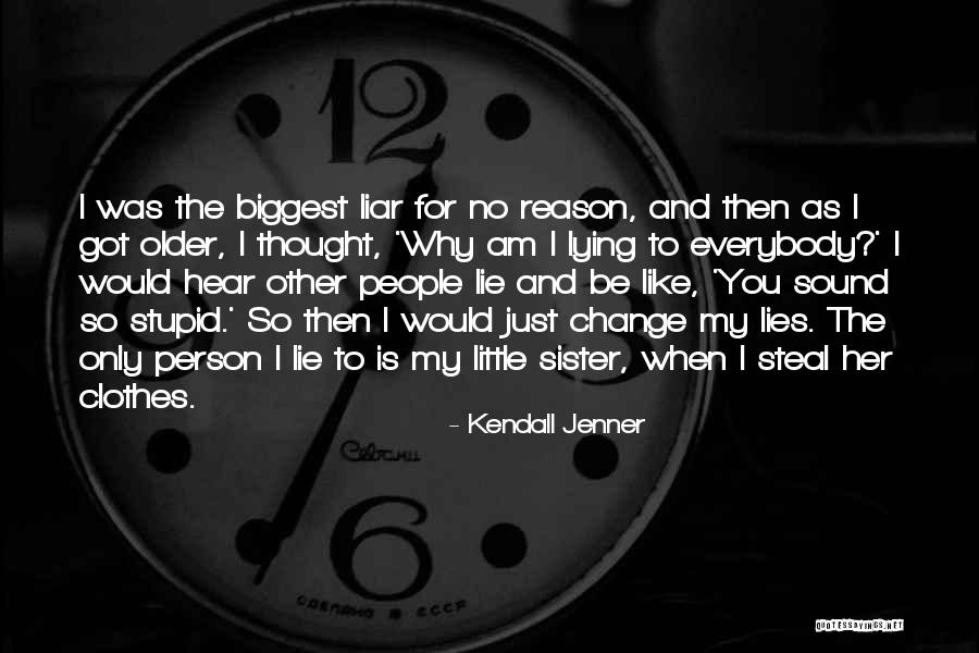 Lie Liar Quotes By Kendall Jenner