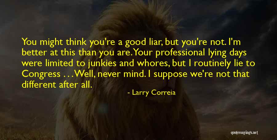 Lie Liar Quotes By Larry Correia