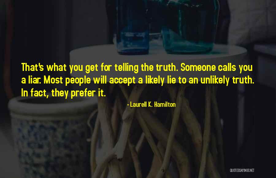 Lie Liar Quotes By Laurell K. Hamilton