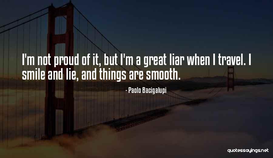Lie Liar Quotes By Paolo Bacigalupi Lie Liar Quotes By Paolo Bacigalupi