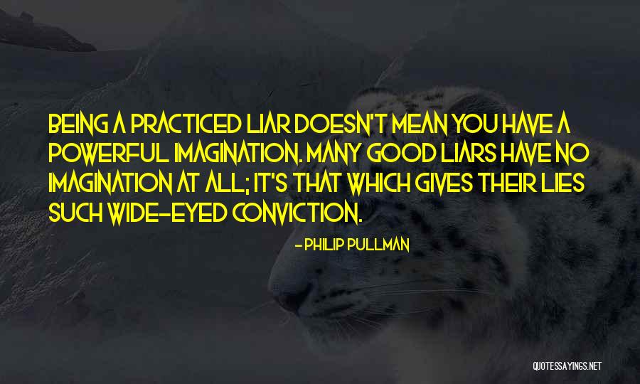 Lie Liar Quotes By Philip Pullman