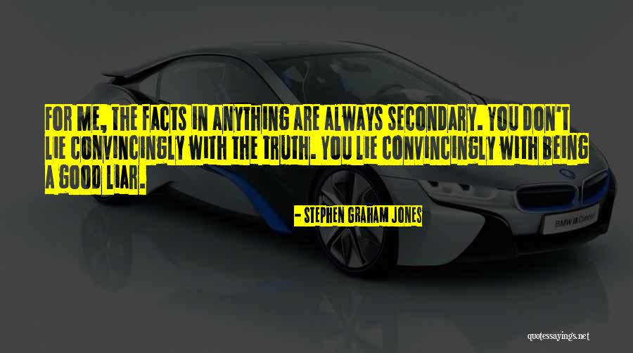 Lie Liar Quotes By Stephen Graham Jones