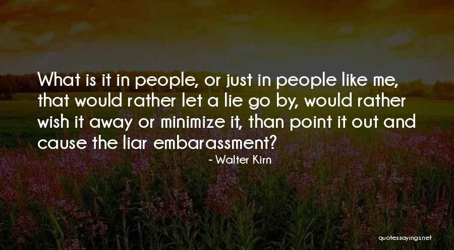 Lie Liar Quotes By Walter Kirn