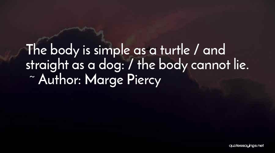 Lie Lie Quotes By Marge Piercy