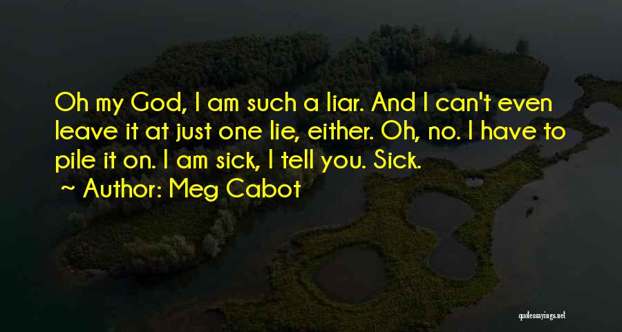 Lie Lie Quotes By Meg Cabot