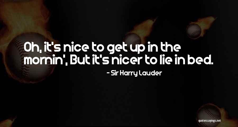 Lie Lie Quotes By Sir Harry Lauder