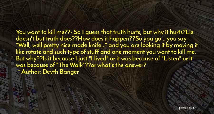 Lie Or Truth Quotes By Deyth Banger