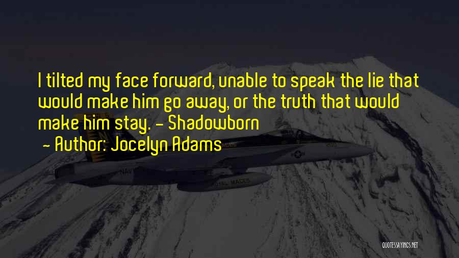 Lie Or Truth Quotes By Jocelyn Adams