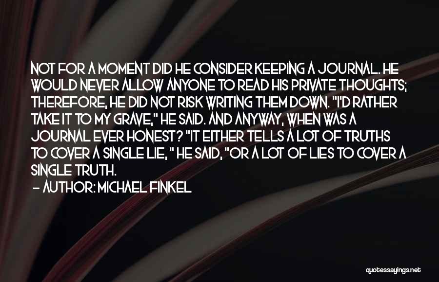 Lie Or Truth Quotes By Michael Finkel