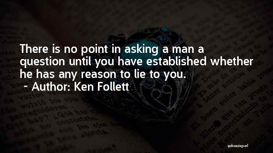 Lie Quotes By Ken Follett