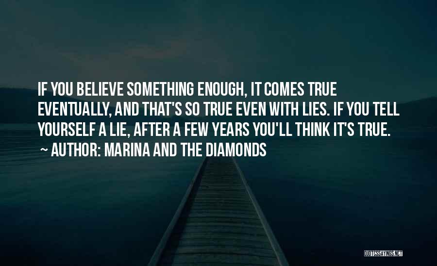 Lie Quotes By Marina And The Diamonds