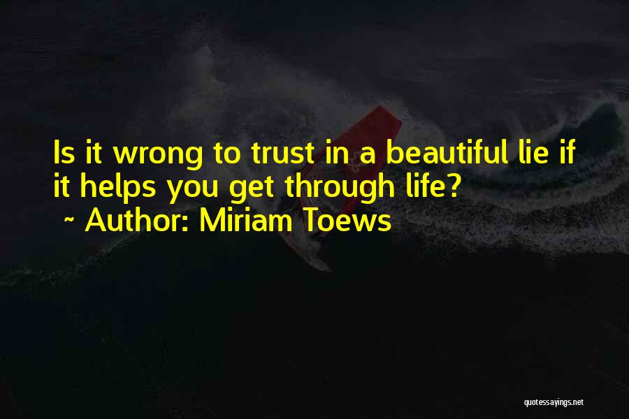Lie Quotes By Miriam Toews