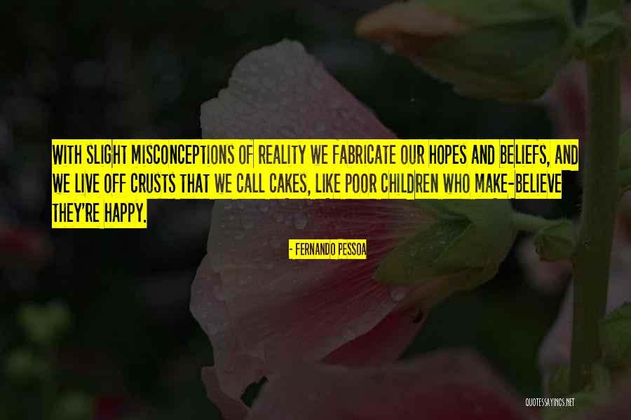 Lie To Make Someone Happy Quotes By Fernando Pessoa Lie To Make Someone Happy Quotes By Fernando Pessoa