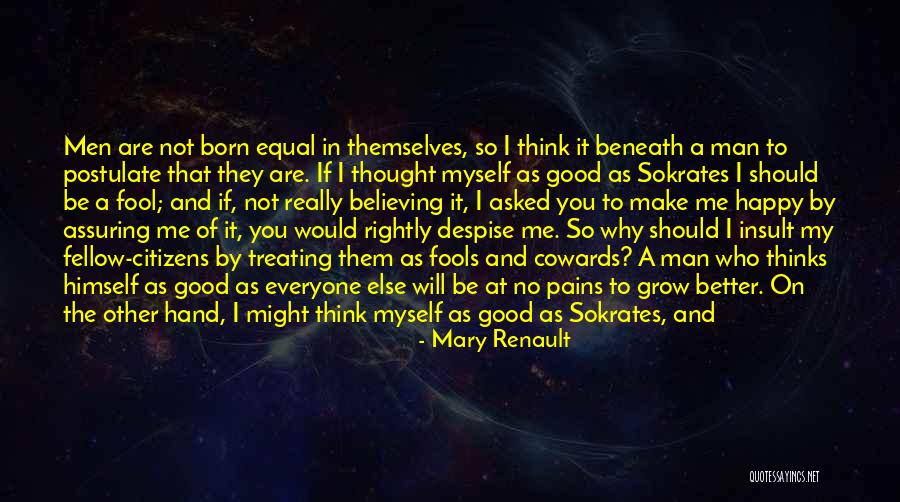 Lie To Make Someone Happy Quotes By Mary Renault Lie To Make Someone Happy Quotes By Mary Renault