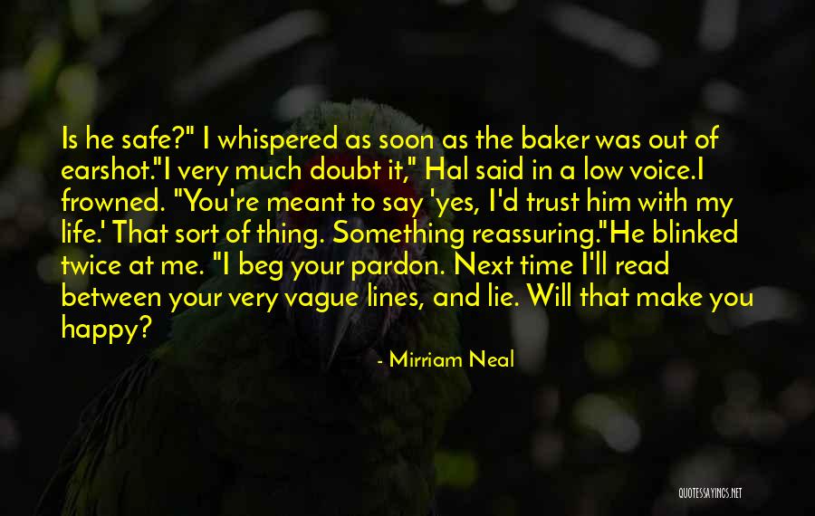 Lie To Make Someone Happy Quotes By Mirriam Neal Lie To Make Someone Happy Quotes By Mirriam Neal