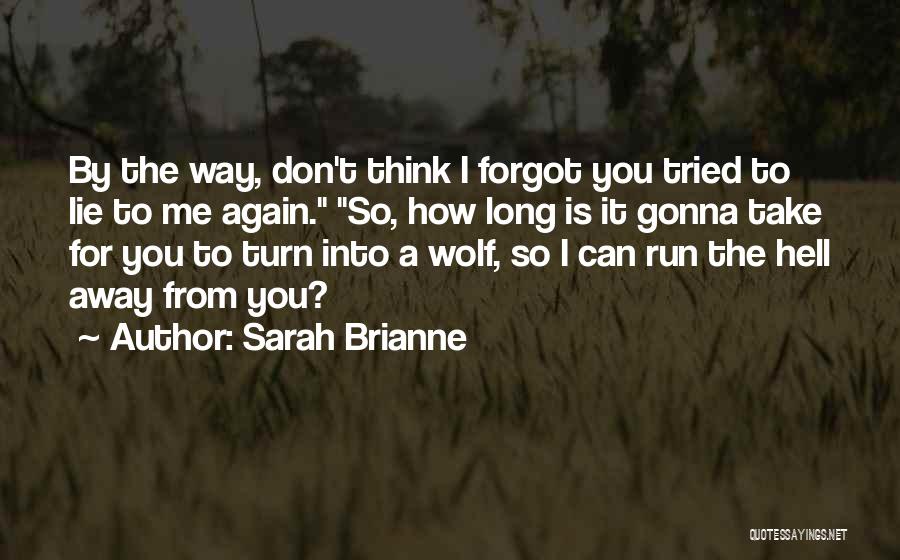 Lie To Me Funny Quotes By Sarah Brianne