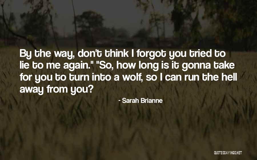 Lie To Me Funny Quotes By Sarah Brianne