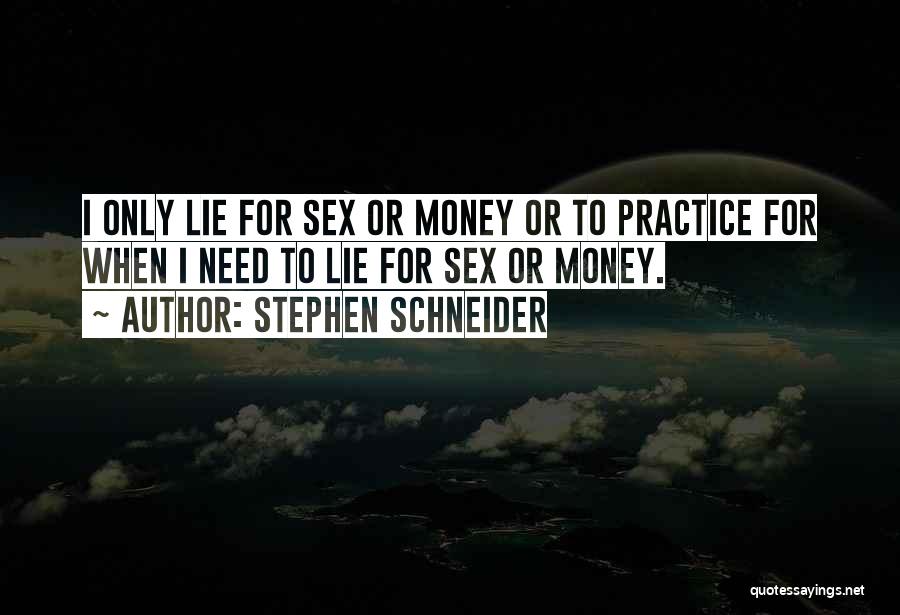 Lie To Me Funny Quotes By Stephen Schneider