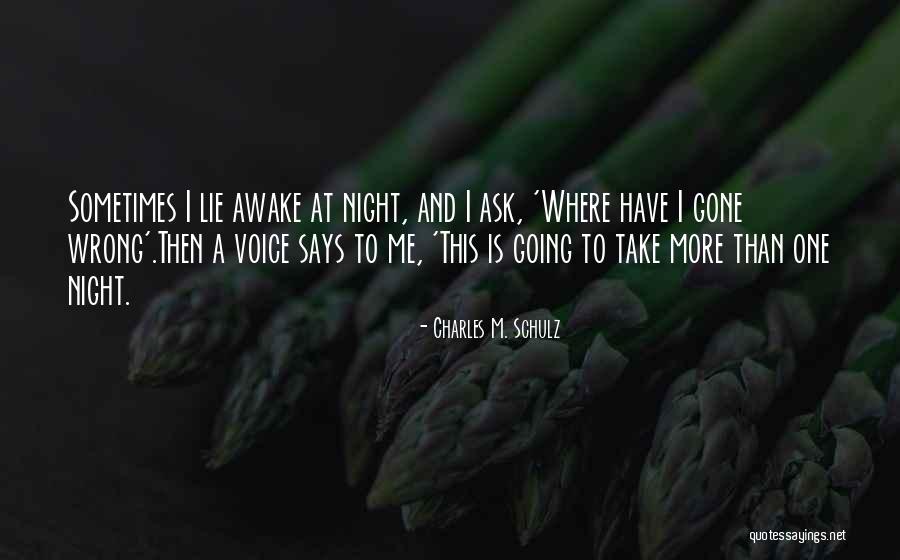 Lie To Me Gone Quotes By Charles M. Schulz Lie To Me Gone Quotes By Charles M. Schulz