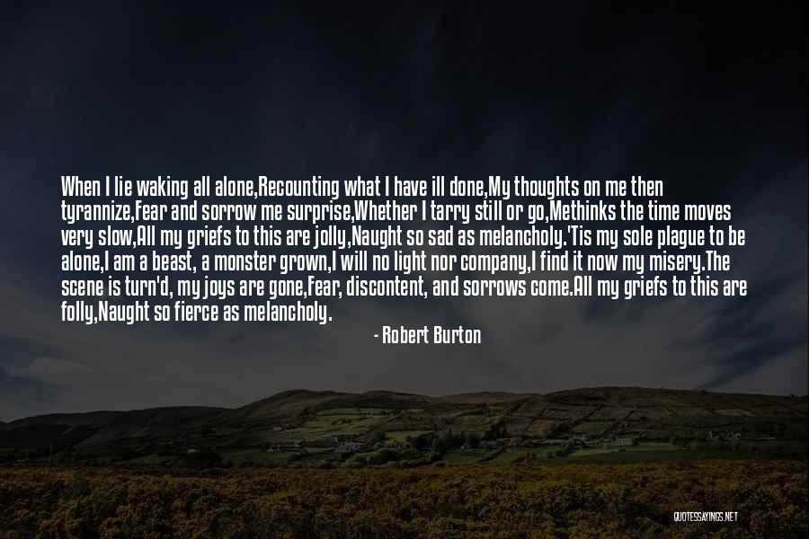 Lie To Me Gone Quotes By Robert Burton Lie To Me Gone Quotes By Robert Burton