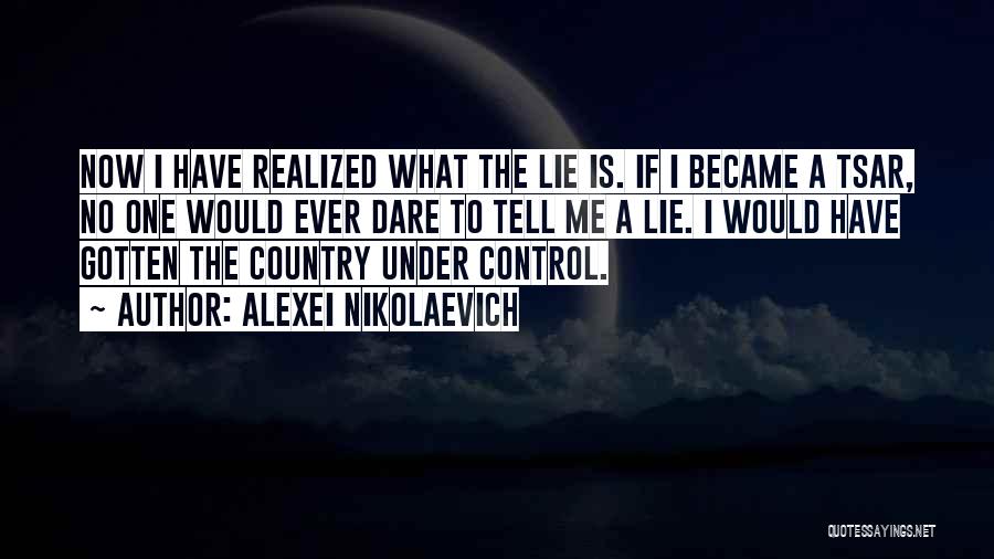 Lie To Me Quotes By Alexei Nikolaevich