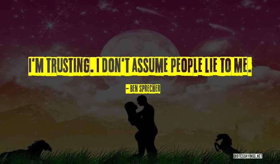 Lie To Me Quotes By Ben Sprecher