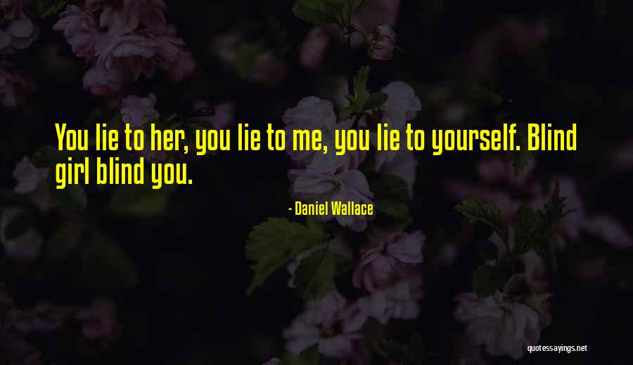 Lie To Me Quotes By Daniel Wallace