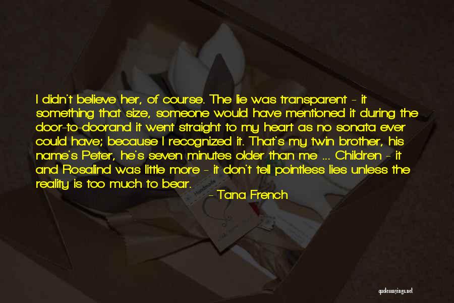 Lie To Me Quotes By Tana French