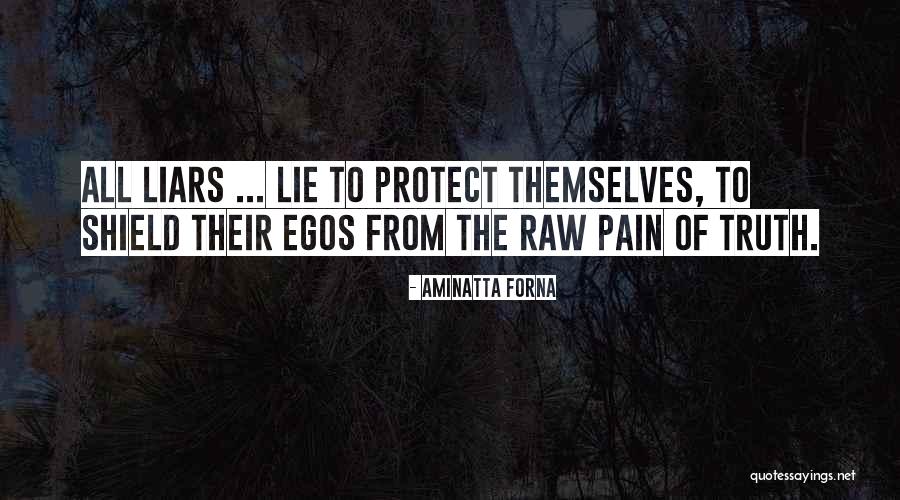 Lie To Themselves Quotes By Aminatta Forna Lie To Themselves Quotes By Aminatta Forna