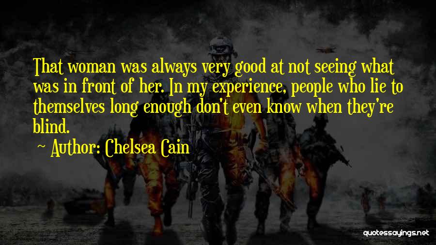 Lie To Themselves Quotes By Chelsea Cain