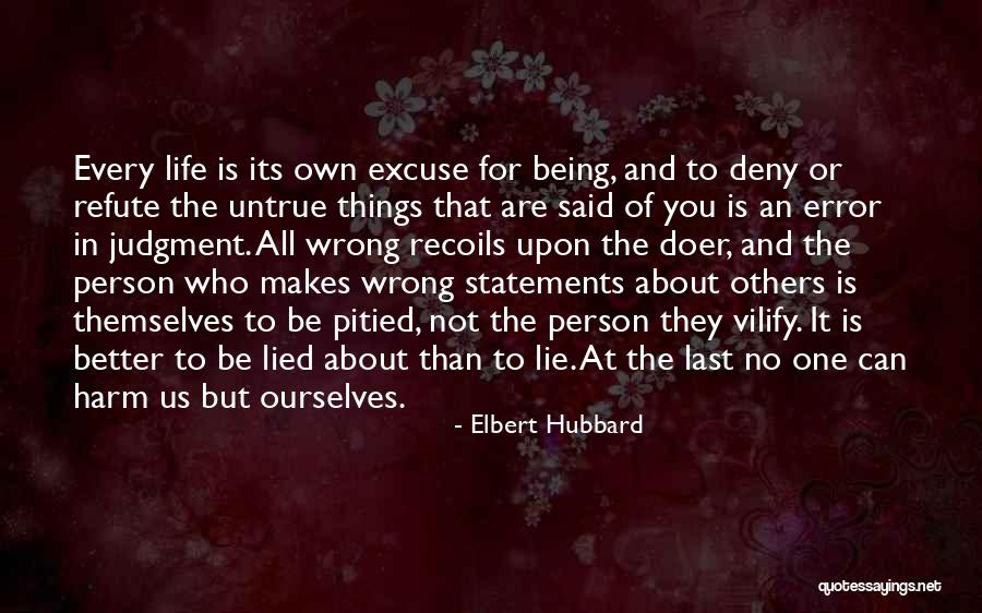 Lie To Themselves Quotes By Elbert Hubbard Lie To Themselves Quotes By Elbert Hubbard