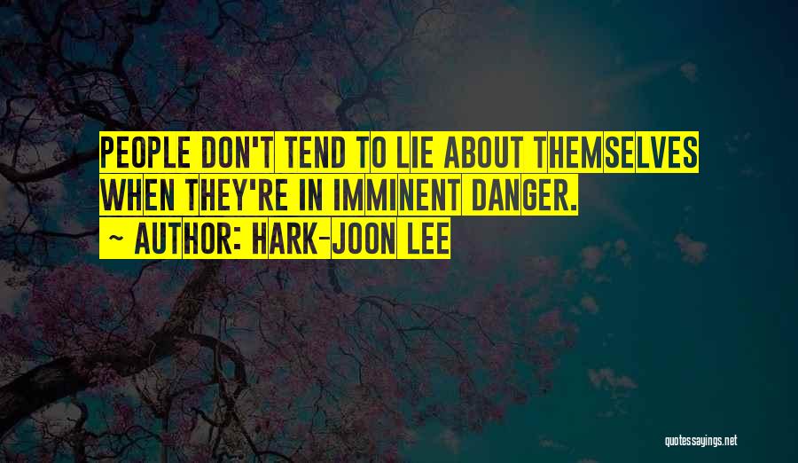 Lie To Themselves Quotes By Hark-Joon Lee