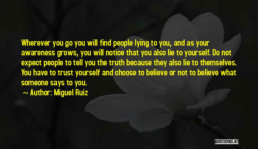 Lie To Themselves Quotes By Miguel Ruiz