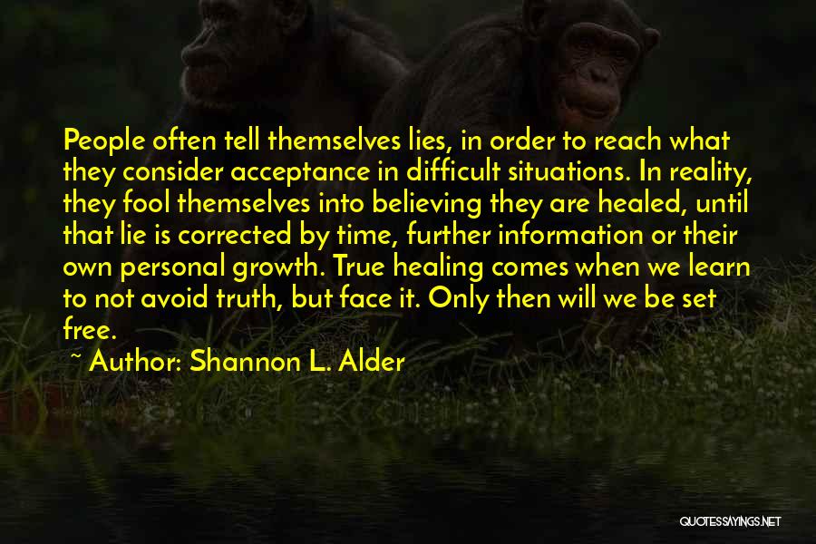 Lie To Themselves Quotes By Shannon L. Alder