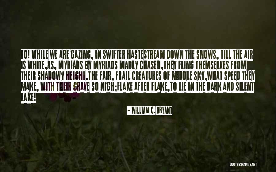 Lie To Themselves Quotes By William C. Bryant