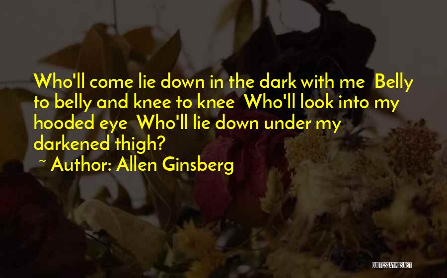 Lie With Me Quotes By Allen Ginsberg