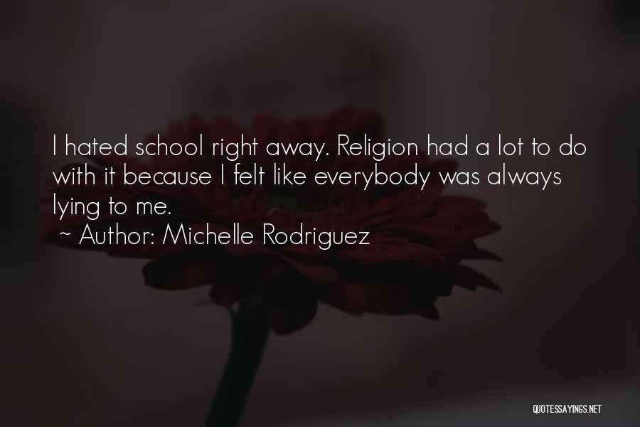 Lie With Me Quotes By Michelle Rodriguez